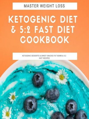 cover image of Master Weight Loss, Ketogenic Diet & 5: 2 Fast Diet Cookbook